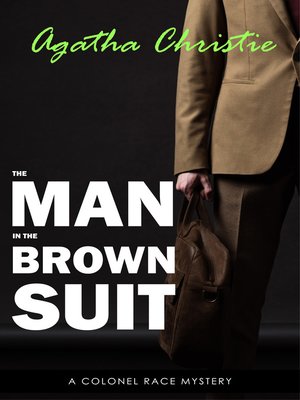 cover image of The Man in the Brown Suit (Colonel Race, #1)